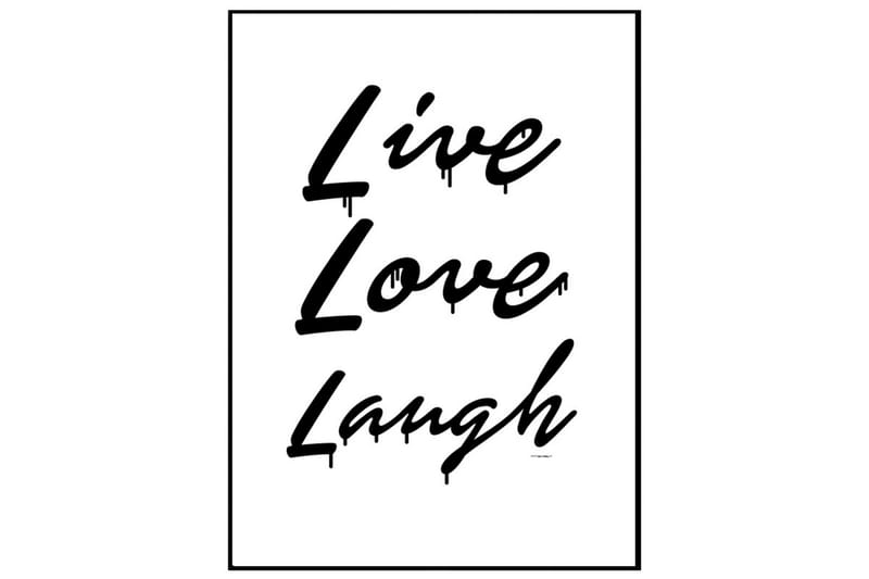 Poster Live Love Laugh Poster Vit|Svart 40X30 - Finns i flera storlekar - Inredning - Tavlor & posters - Posters & prints